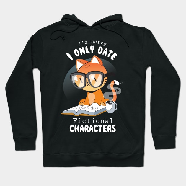 I only date fictional characters Hoodie by Semsem store 